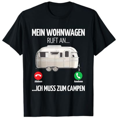 Mein Wohnwagen ruft an muss zum Campen | Camping T-Shirt