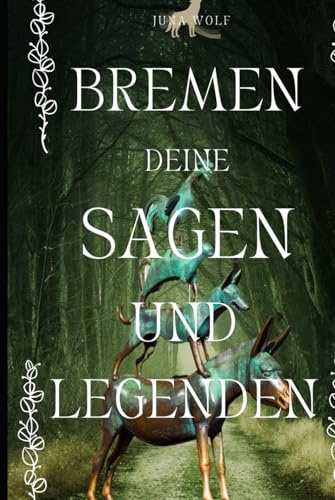 BREMEN DEINE SAGEN UND LEGENDEN
