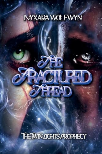 The Fractured Thread (The Twin Lights Prophecy, Band 1)