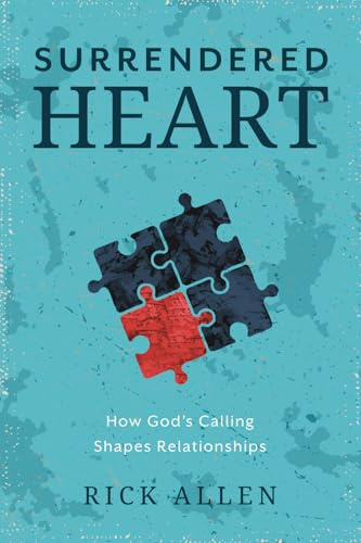 Surrendered Heart: How God’s Calling Shapes Relationships