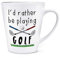 I'd Rather Be Playing Golf 12oz Latte Mug Cup