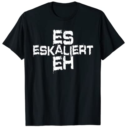 Es Eskaliert Eh Club Party Junggesellenabschied Es Eskaliert T-Shirt