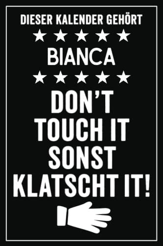 Bianca - Don't touch it sonst klatscht it!: Lustiger Personalisierter Kalender 2023 A5 I Klassisch & Elegant In Schwarz I Taschenkalender 2023 I Wochenplaner 2023
