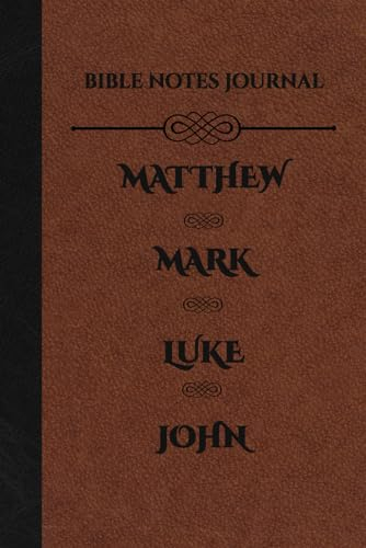 Bible Notes Journal: Scripture Notebook 6x9 With A Blank Lined Page For Every Chapter Of The Gospels of Matthew, Mark, Luke, and John