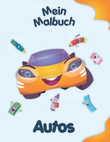 Mein Malbuch über Autos: Lustige Malvorlagen. Kinder 2-6 Jahre alt