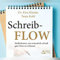 Schreib-Flow: Meditationen, um erstaunlich schnell gute Texte zu verfassen