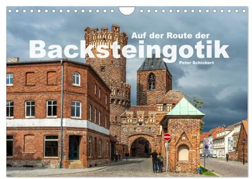 Auf der Route der Backsteingotik (Wandkalender 2026 DIN A4 quer), CALVENDO Monatskalender: 12 Monate voller gotischer Baukunst auf der Route der Backsteingotik. (CALVENDO Orte)