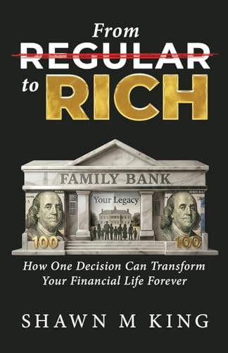 From Regular to Rich: How One Decision Can Transform Your Financial Life Forever