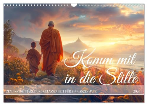 Komm mit in die Stille (Wandkalender 2026 DIN A3 quer), CALVENDO Monatskalender: Zen, innere Stärke und Gelassenheit für ein ganzes Jahr (CALVENDO Menschen)