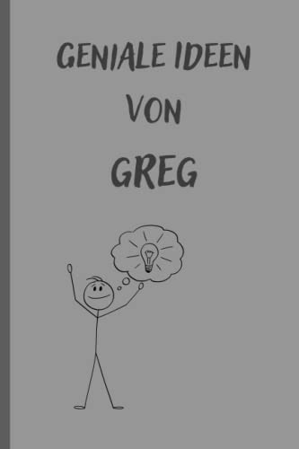 Geniale Ideen von Greg: Notizbuch/Tagebuch/Geschenkbuch personalisiert mit dem Namen Greg