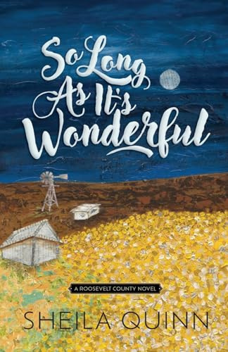 So Long As It’s Wonderful: A Roosevelt County Novel