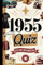1955 – Das große Quiz: Das perfekte Geschenk zum 70. Geburtstag mit spannenden Fragen und unterhaltsamen Erinnerungen aus dem Jahr 1955