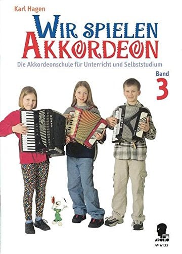 Wir spielen Akkordeon: Die Akkordeonschule für Unterricht und Selbststudium. Band 3. Akkordeon.