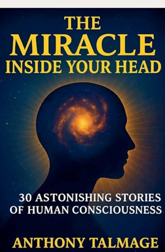 The Miracle Inside Your Head