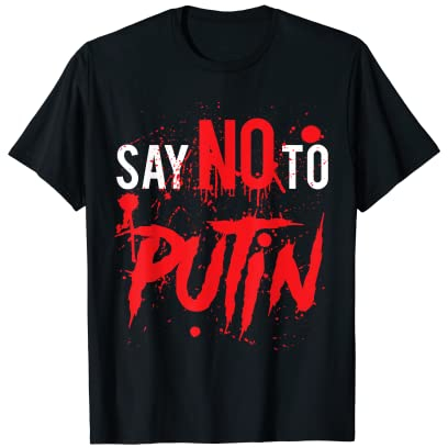 Sagen Sie Nein zu Vladimir Putin T-Shirt