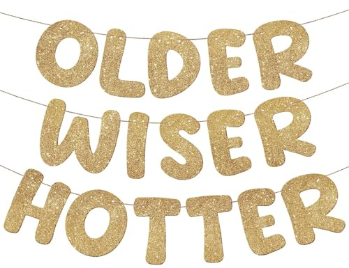 Fulmoon Older Wiser Hotter Banner Birthday sign, Champaign Gold