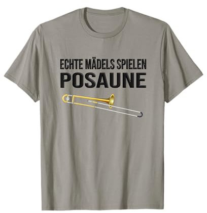 ECHTE MÄDELS SPIELEN POSAUNE - Lustiges Posaune T-Shirt