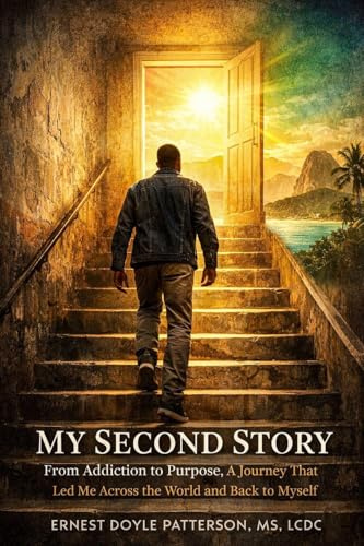 My Second Story: From Addiction to Purpose