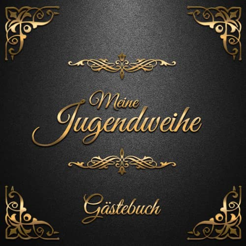 Meine Jugendweihe Gästebuch: Erinnerungsbuch mit 100 Seiten für Glückwünsche, Fotos und Erinnerungen von Freunden & Familie - Geschenkidee und ... und Mädchen - Schwarz und goldene Ornamente