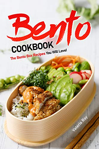 Bento Cookbook: The Bento Box Recipes You Will Love!