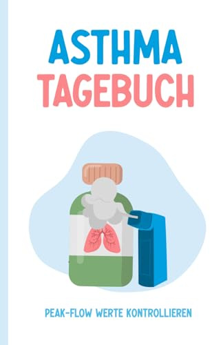 Asthma Tagebuch: Peak Flow und COPD kontrollieren | Werte und tägliche Bronchitis Symptome eintragen und protokollieren | Für 99 Wochen