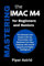 Mastering the iMac M4 for Beginners and Seniors: The Ultimate User Guide to Set Up, Personalize, and Maximize Your Mac Desktop with macOS Sequoia and Apple Intelligence