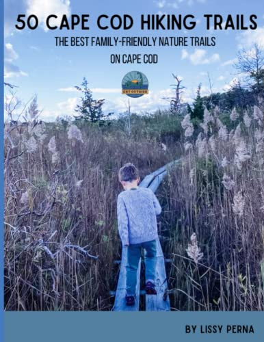 50 Cape Cod Hiking Trails: The Best Family-Friendly Nature Trails on Cape Cod