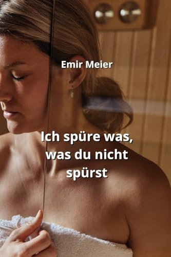 Ich spüre was, was du nicht spürst