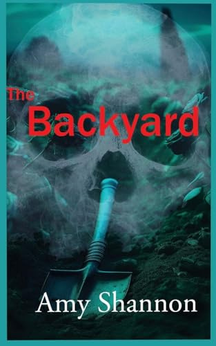 The Backyard (Amy's Short Story Collection, Band 5)