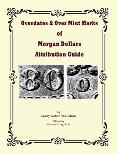 Overdates & Over Mint Marks of Morgan Dollars Attribution Guide
