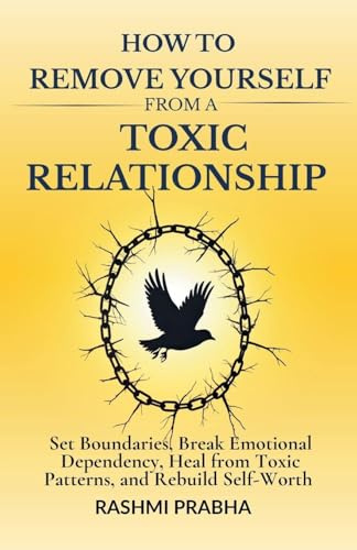 How To Remove Yourself From A Toxic Relationship