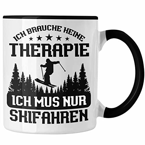 Trendation - Lustige Skifahrer Tasse Ich Brauche Keine Therapie Ich Muss Nur Ski fahren Geschenkidee für Skibegeisterte (Schwarz)