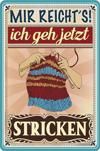 30 x 20 cm Blechschild – lustiger Spruch - Mir reichts ich geh Stricken