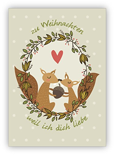 Eichhorn Liebes Weihnachtskarte mit Umschlag auf graugrün: zu Weihnachten weil ich dich liebe • als hübsche Klappkarte zu Weihnachten, Jahres-Ende für Familie und Firma