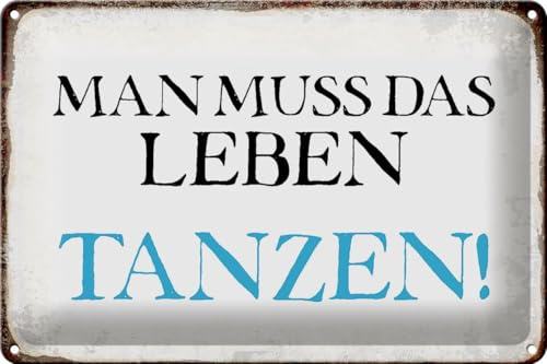 Blechschild 20x30cm gewölbt Man muss das Leben tanzen Spruch Sprüche Deko Geschenk Schild
