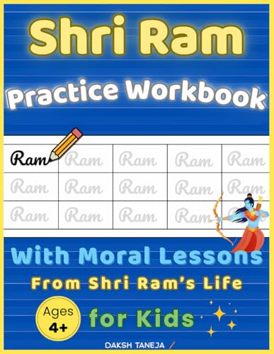 Shri Ram Name (Naam) Writing Practice Workbook For Kids: Handwriting Tracing with Moral Lessons from Shri Ram’s Life | Ideal for Ages 4 and Up