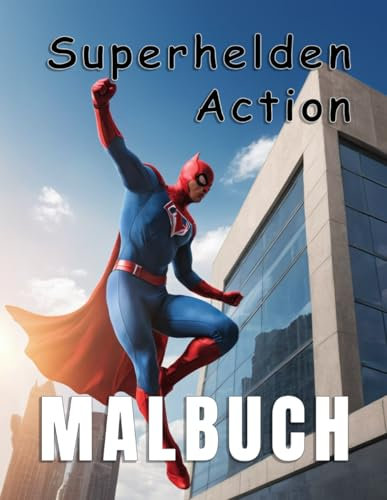 Malbuch - Superhelden in Action - Das ultimative Ausmalbuch für Kinder ab 3 Jahren