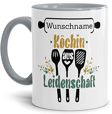 Tassendruck Tasse mit Name personalisieren - Köchin aus Leidenschaft - Geschenke für Koch Geschenke für Hobbyköche zum Geburtstag | Personalisiertes Geschenk, 300ml, Innen & Henkel Grau