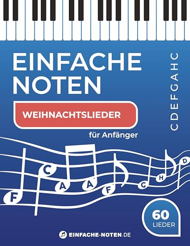 Einfache Noten. Weihnachtslieder und Songs: Einfache Notenschrift mit Buchstaben.