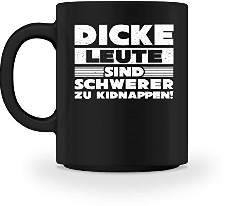 Chorchester Dicke Leute sind Schwerer zu Kidnappen - Tasse