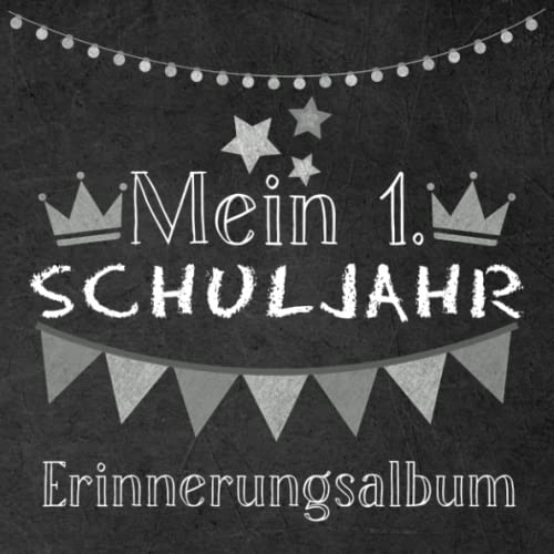 Mein erstes Schuljahr - Erinnerungsalbum: Erinnerungen festhalten - Gäste- & Freundebuch Grundschule - Für Mädchen und Jungen