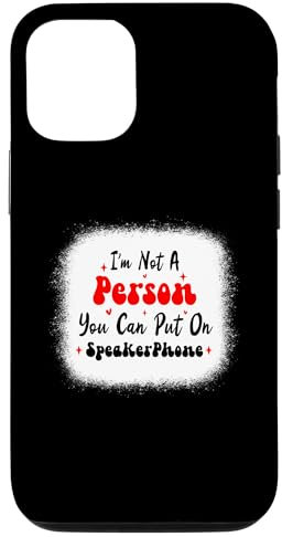 Hülle für iPhone 14 Funny I'm Not A Person You Can Put On SpeakerPhone