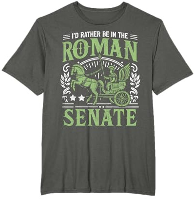 I'd Rather Be in the Roman Senate Roman Empire T-Shirt