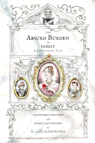 The Absurd Burden of Family: A Cautionary Tale