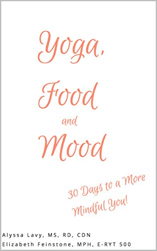 Yoga, Food and Mood: 30 Days to a More Mindful You! (English Edition)