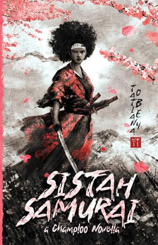 Sistah Samurai: A Champloo Novella (The Champloo Mixes, Band 1)