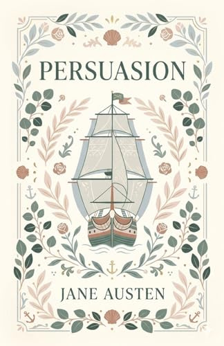 Persuasion: A Novel of Lost Love and Second Chances
