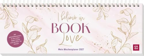 Tischkalender 2027 quer: I believe in Book Love: Schreibtischplaner, Wochenplaner mit Spiralbindung für Romance-Leserinnen und Booklover