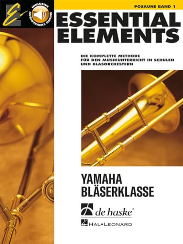 Essential Elements - Posaune Band 1 | Deutsche Instrumentalschule mit Online-Audio für Musikunterricht, Bläserklasse, Einzelunterricht, Gruppenunterricht, Blasorchester und gemeinsames Musizieren