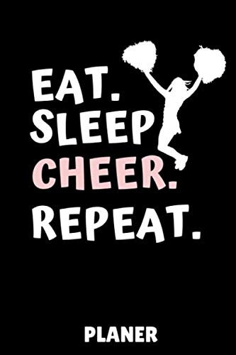 EAT. SLEEP. CHEER. REPEAT. PLANER: DIN A5 WOCHENPLANER Cheerleading | Cheerleader Buch | Geschenkidee für Mädchen Frauen | Sportler | Mannschaft | Geschenkbuch | Team | Journal